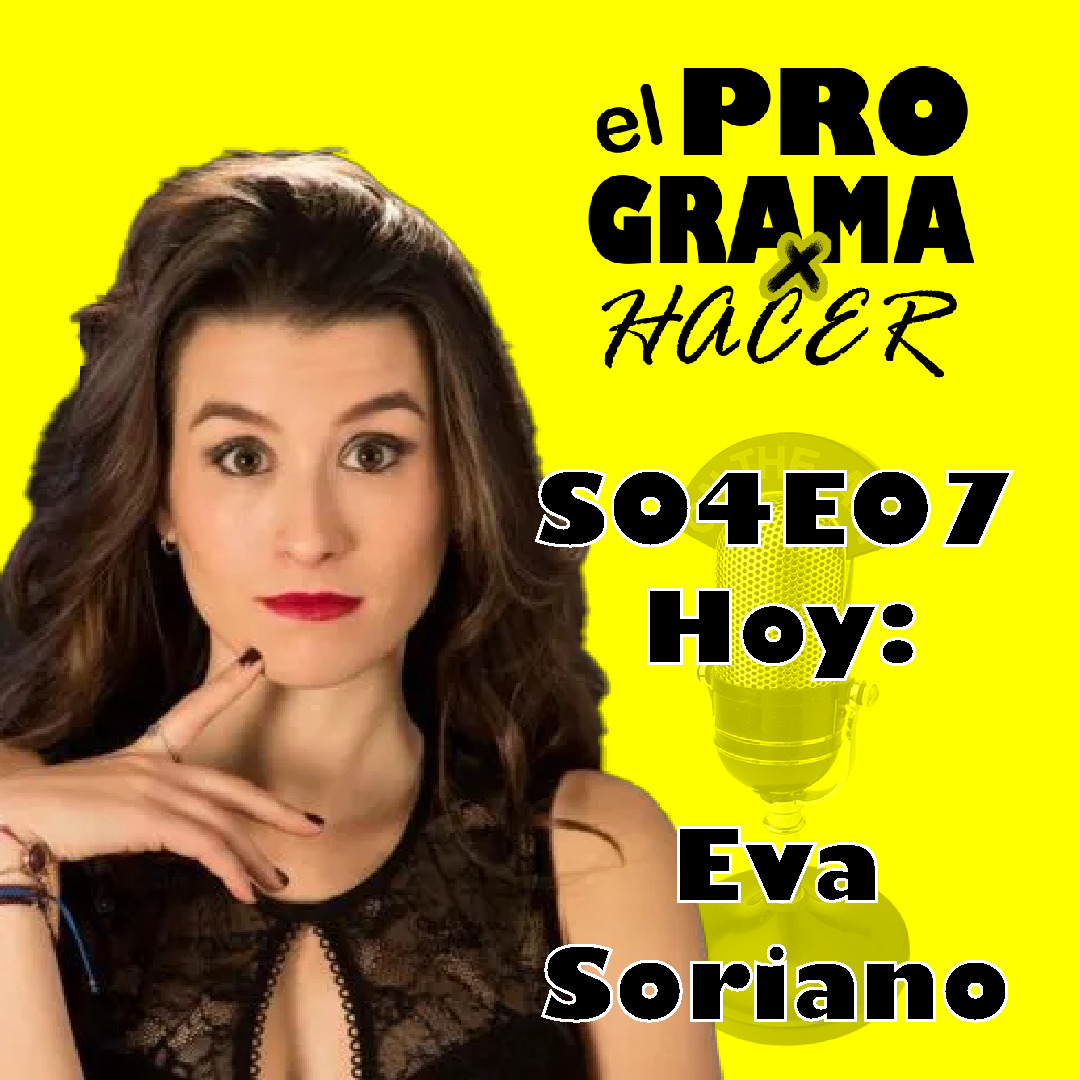 El Programa por Hacer S04e07 Eva Soriano