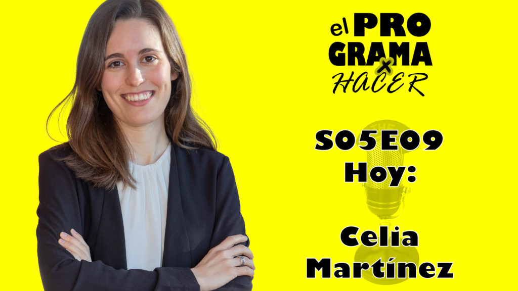 El Programa por Hacer - S05E09 - Celia Martínez