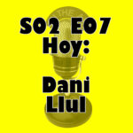 el Programa x Hacer - S02E07 Dani Llul