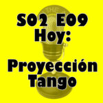 el Programa x Hacer - S02E09 Proyección Tango