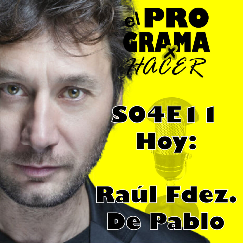 el Programa x Hacer - S04E11 Raúl Fdez. de Pablo