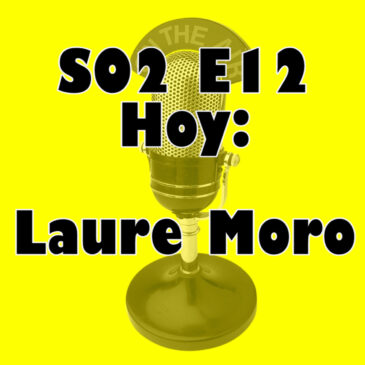 S02E12 Laure Moro – Mejor en Persona que por Teléfono