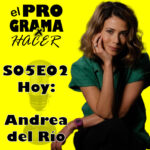 el Programa x Hacer - S05E02 Andrea del Río