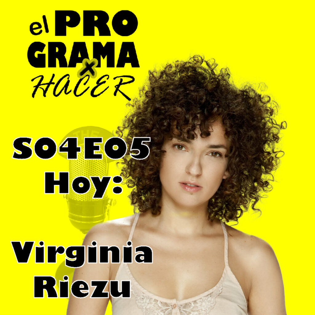 el Programa x Hacer - S04E05 Virginia Riezu