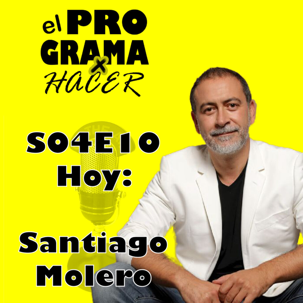 el Programa x Hacer - S04E10 Santiago Molero