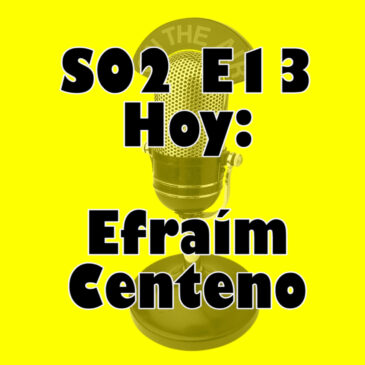 S02E13 Efraím Centeno – Cuéntate tus propios chistes