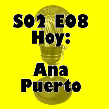 S02E08 Ana Puerto – La defensora de los artistas