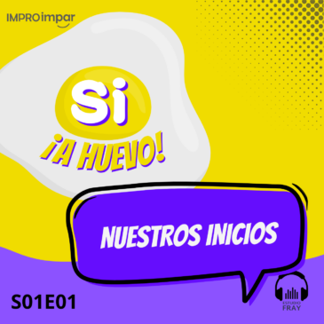 S01E01 Nuestros inicios en la impro