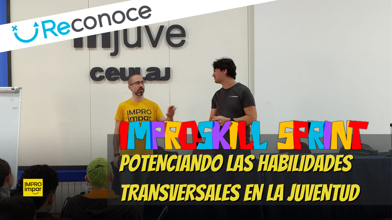 Impro Skills: potenciando habilidades transversales de la juventud junto a Reconoce