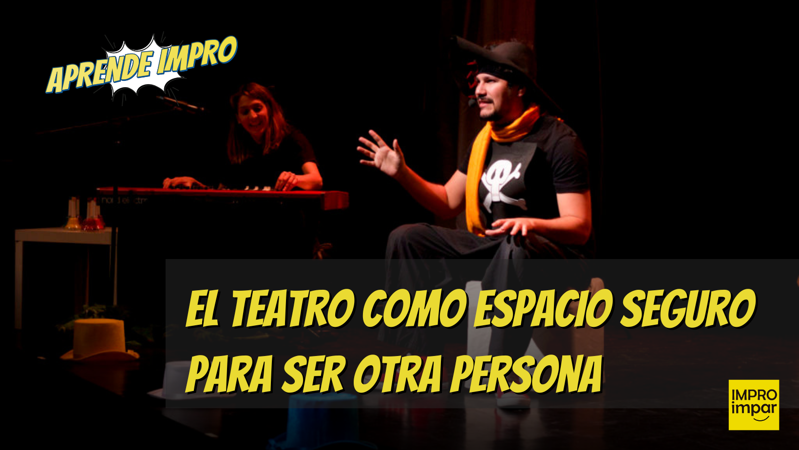 El teatro como espacio seguro para ser otra persona