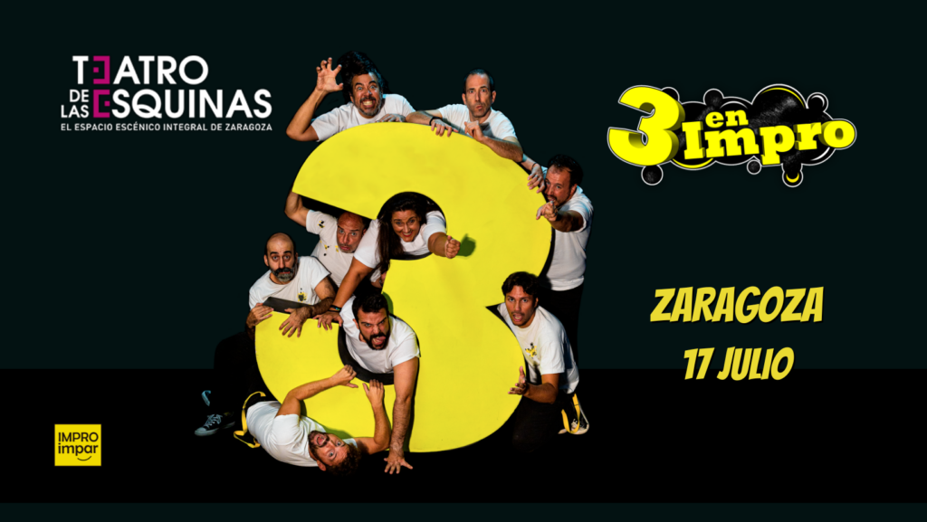 3 en Impro en Teatro de las Esquinas (Zaragoza) - 17 de julio.